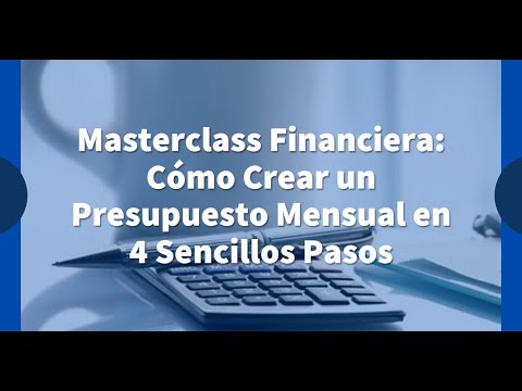 Cómo Crear un Presupuesto Mensual en 4 Sencillos Pasos | Controla Tu Dinero y Alcanza Tus Meta