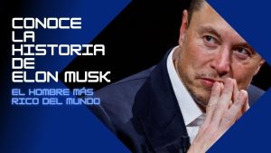 La Historia de Elon Musk